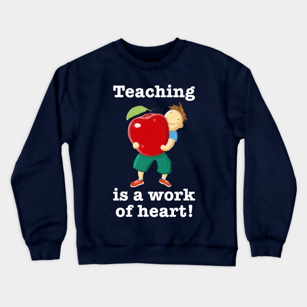 Apple For Teacher Work Of Heart Crewneck Sweatshirt by brodyquixote